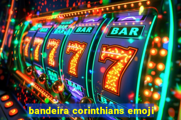 bandeira corinthians emoji